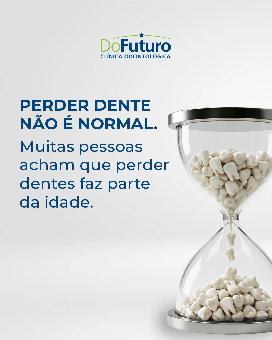 Aceitar a perda de dentes como uma consequência do envelhecimento prejudica a saúde e autoestima. | Clínica do Futuro